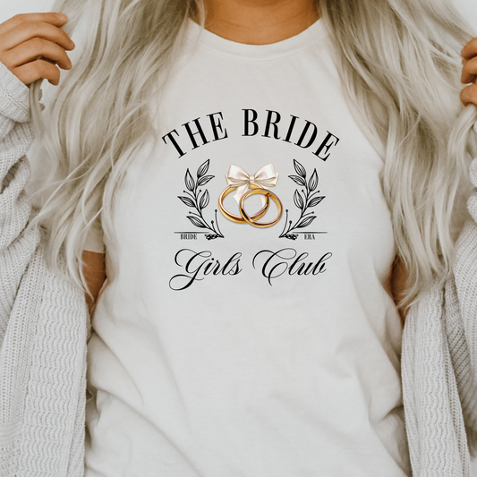 The Bride Girls Club T-Shirt